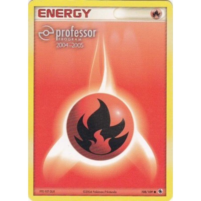 Fire Energy (108/109) (2004 2005) [Professor Program Promos]