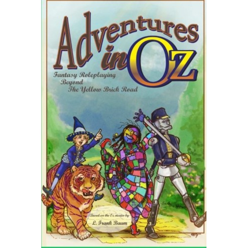 Adventures in Oz: Fantasy Roleplaying Beyond The Yellow Brick Road