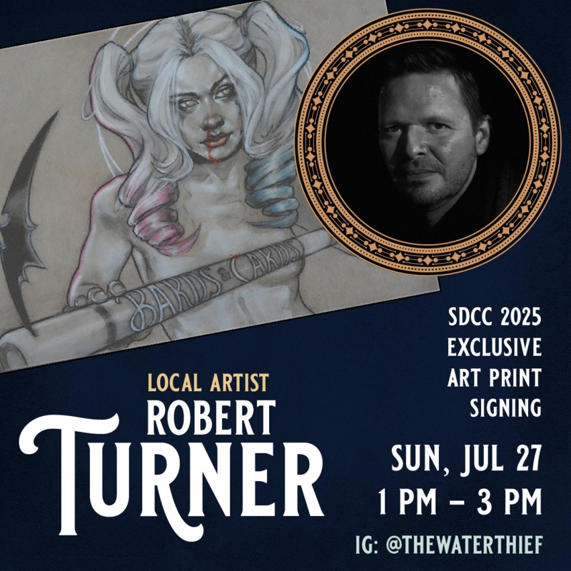 7/27/2025, 1-3 pm - SDCC 2025 Exclusive Artist Signing with Robert Turner